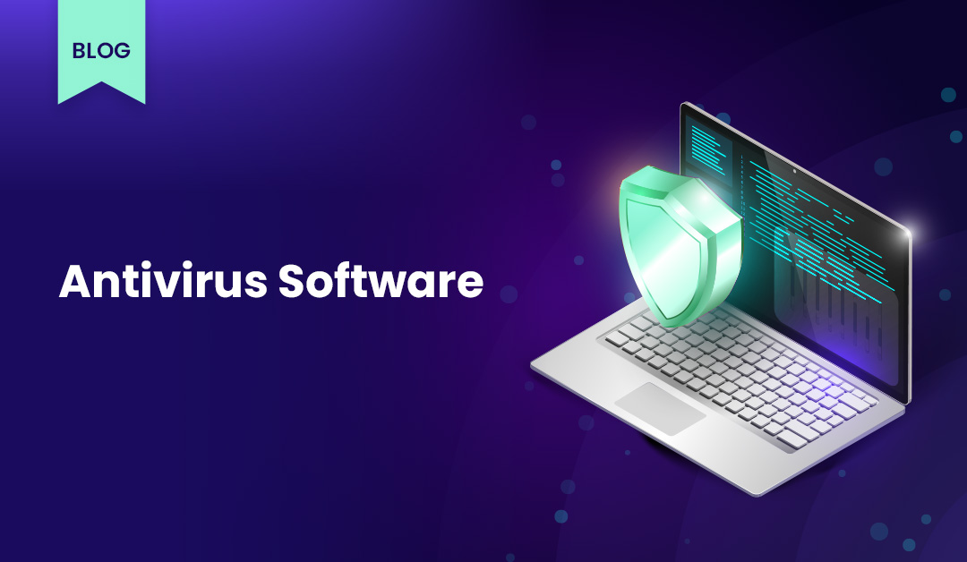 What is Antivirus Software?