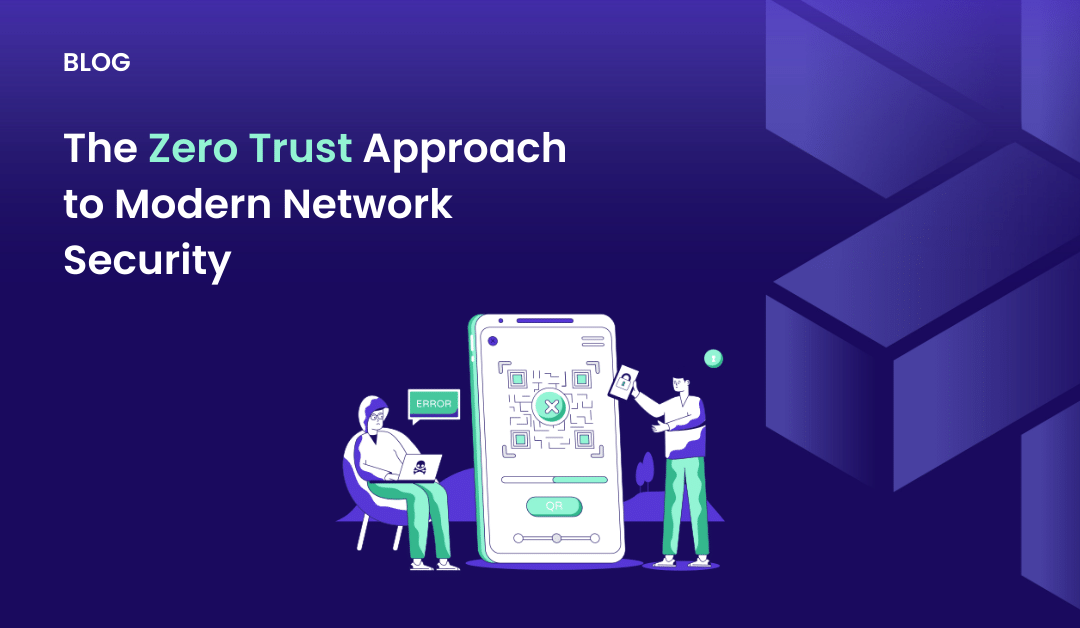 The Zero Trust Approach to Modern Network Security