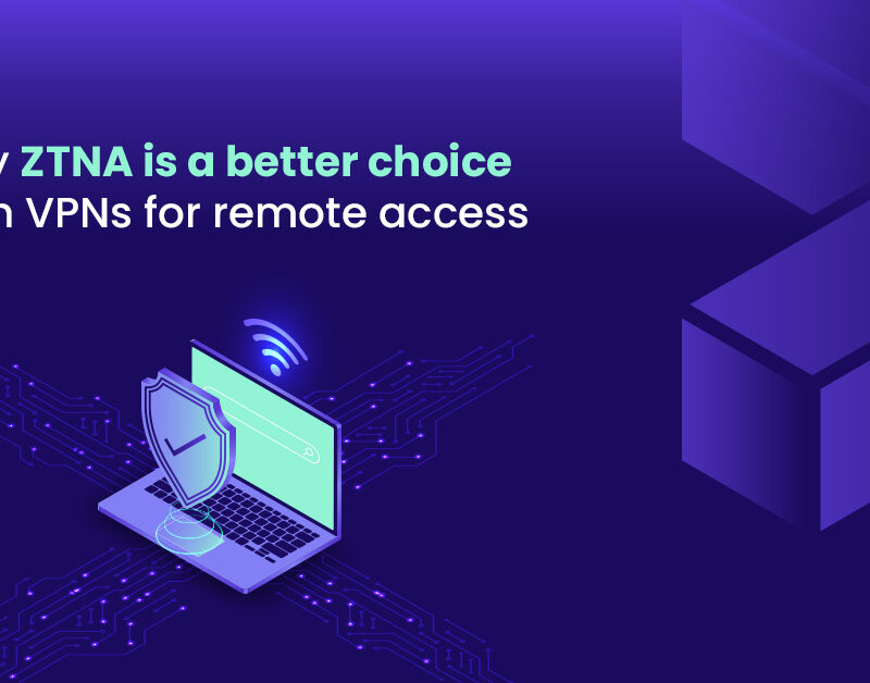 why ztna is a better choice