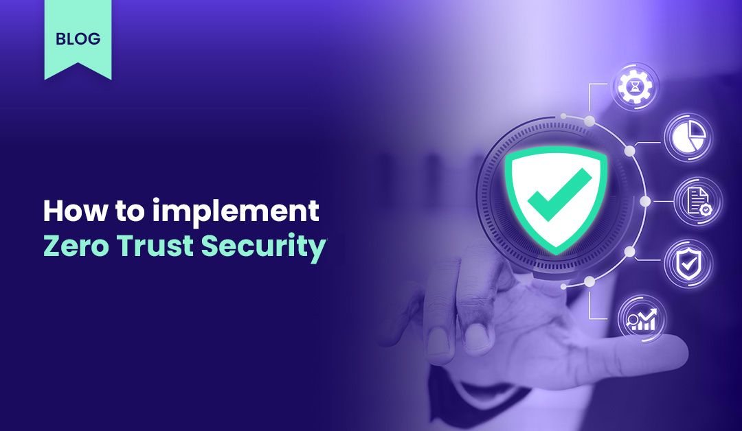 How to Implement Zero-Trust Security