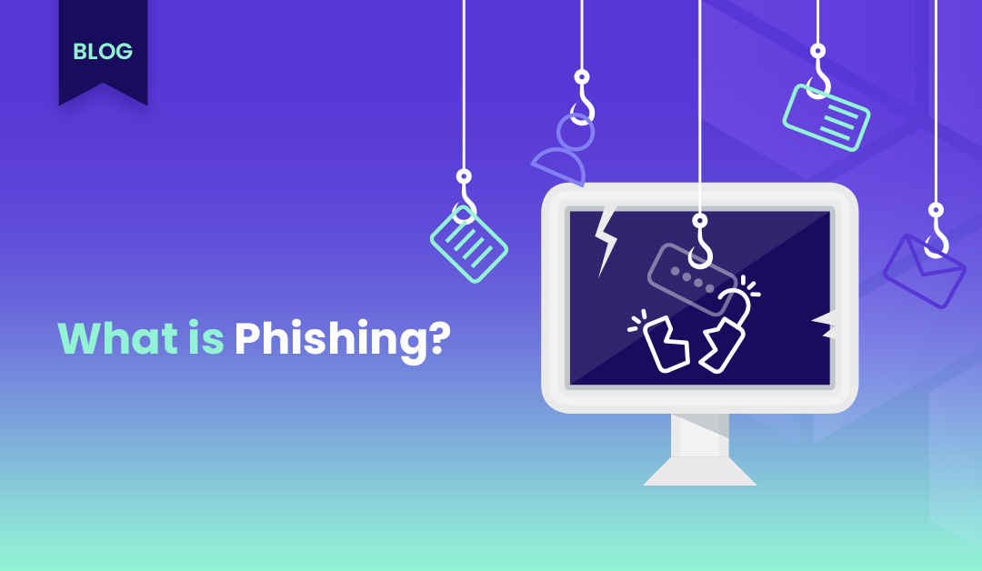 What is Phishing? Understanding Types, Prevention, and Responses