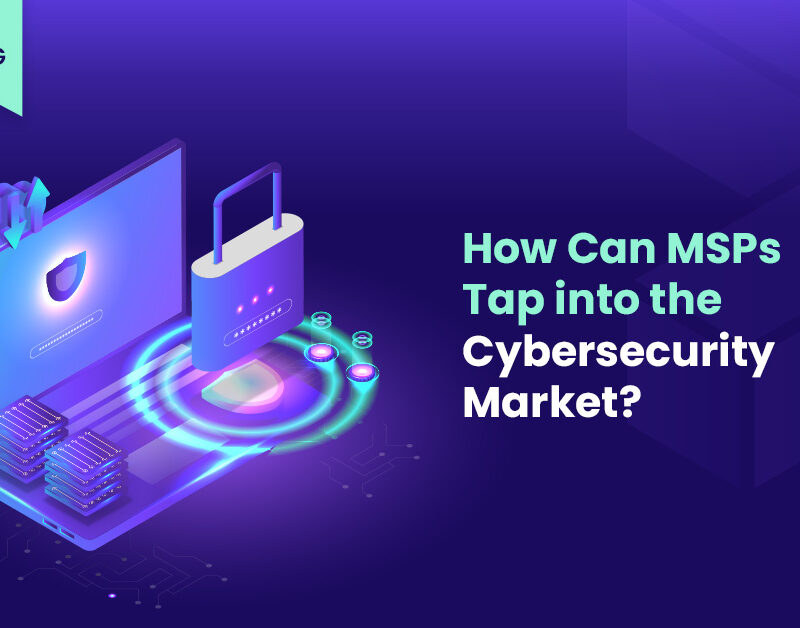 blog kapak gorseli How Can MSPs Tap into the Cybersecurity Market (1)