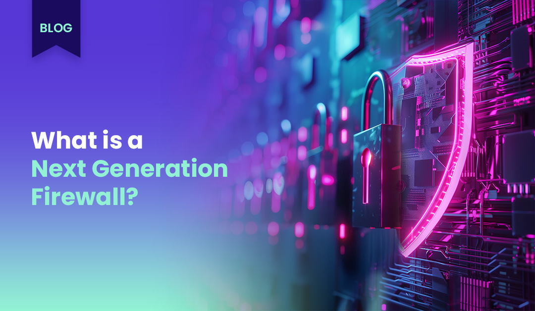 Introduction to Next Generation Firewalls (NGFW)
