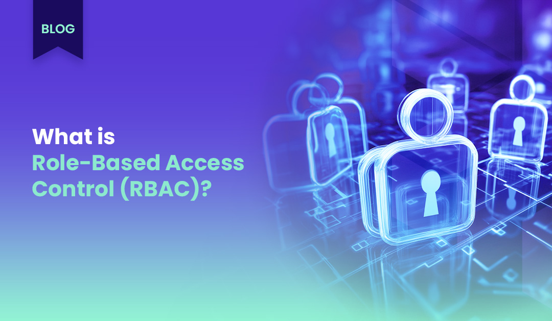 Mastering Role-Based Access Control (RBAC): Key Concepts and Best Practices