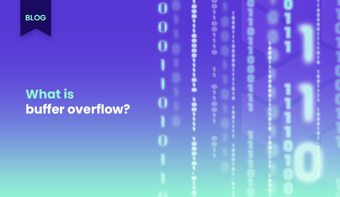 What is Buffer Overflow? Security Vulnerabilities and Prevention Methods